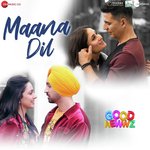 Maana Dil - Good Newwz Mp3 Song